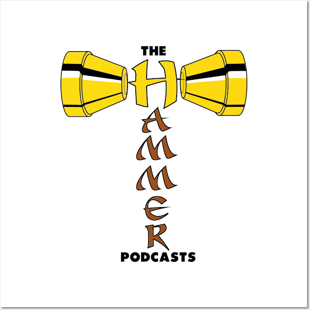 The Hammer Podcasts! Logo Wall Art by The Hammer Strikes